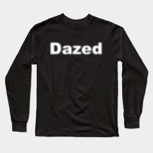 Dazed Long Sleeve T-Shirt